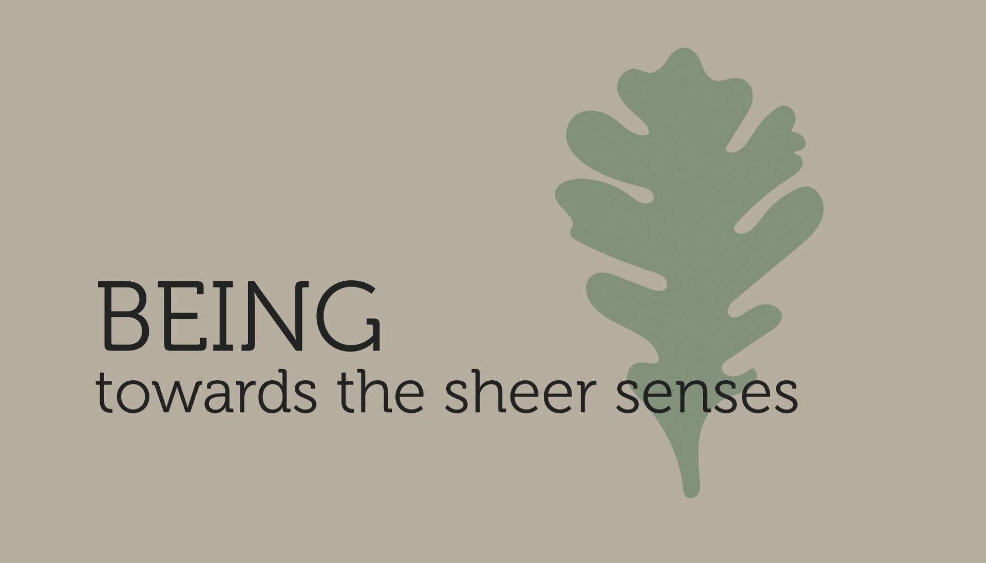 Being, Towards the Sheer Senses